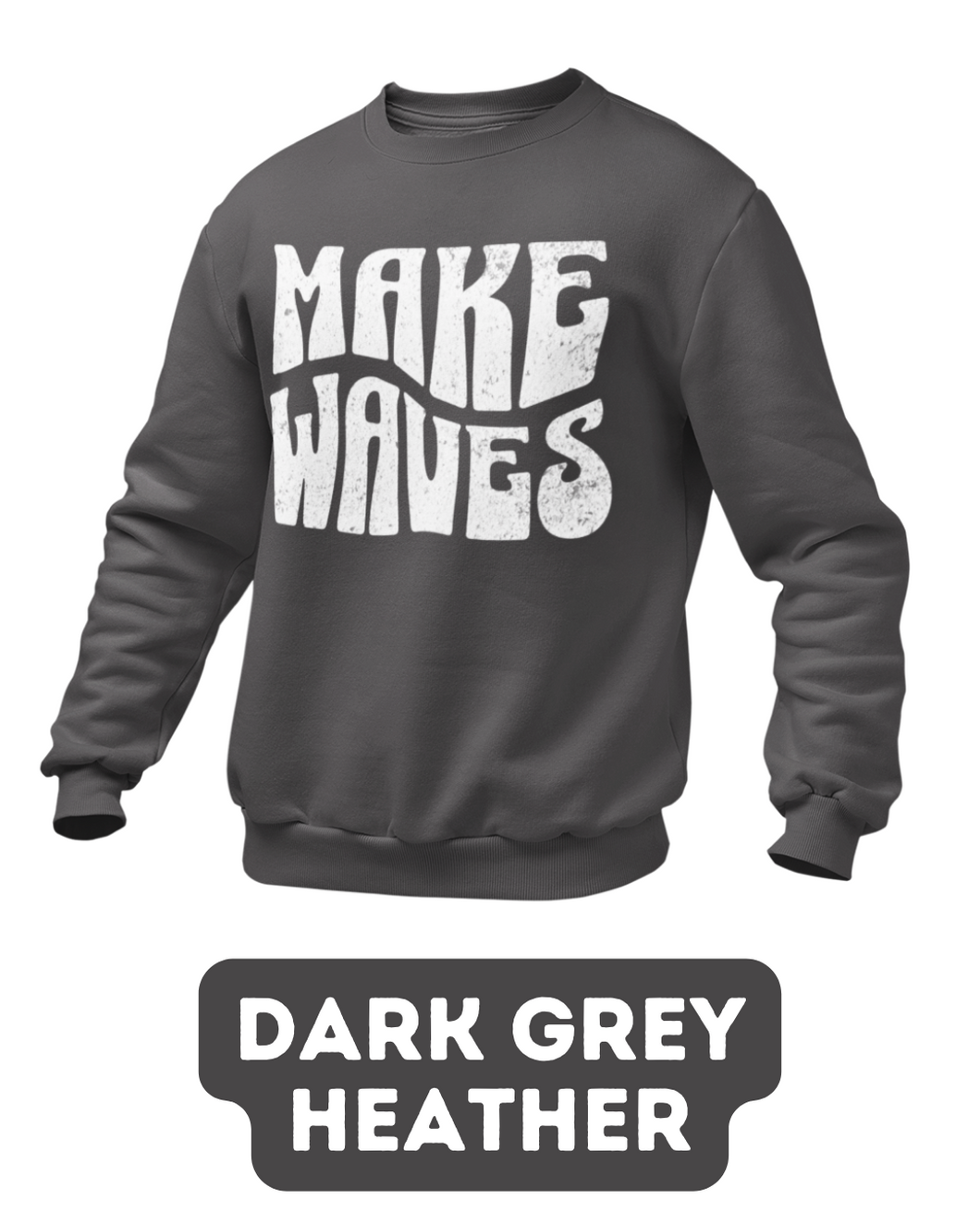 Make Waves Sweatshirt