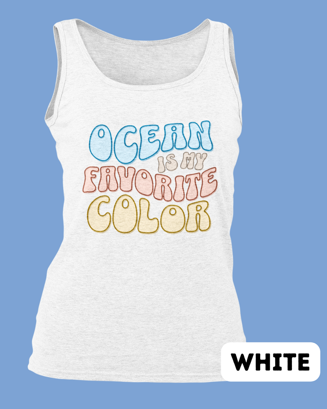 Ocean Is My Favorite Color TANK TOPS