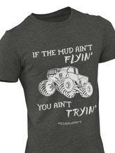 Load image into Gallery viewer, Mud Flyin&#39; - Short Sleeve
