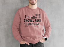 Load image into Gallery viewer, Shovel Sand Not Snow Sweatshirt

